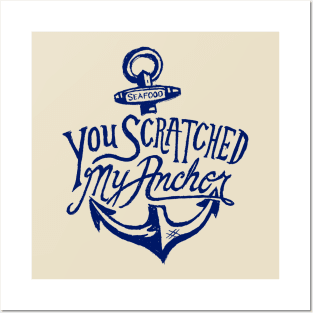 You Scratched my Anchor Posters and Art